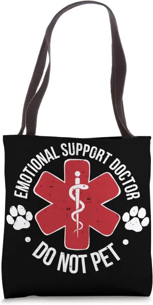Emotional Support Doctor Do Not Pet Support Doctor Funny Tote Bag